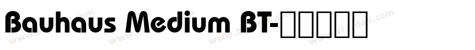 Bauhaus Medium BT字体转换